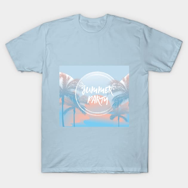 Summer Time Party T-Shirt by Faith1212